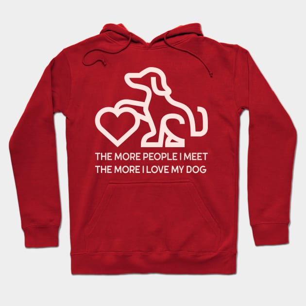 The more people I meet The more I Love your dog Hoodie by ShopTeeverse